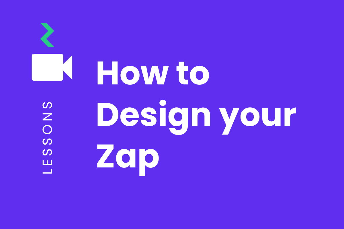How to design your Zap - video